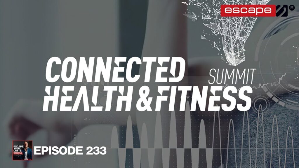 Fitness Meets Technology: Live from the Connected Health & Fitness Summit | Escape Your Limits Podcast with Matthew Januszek
