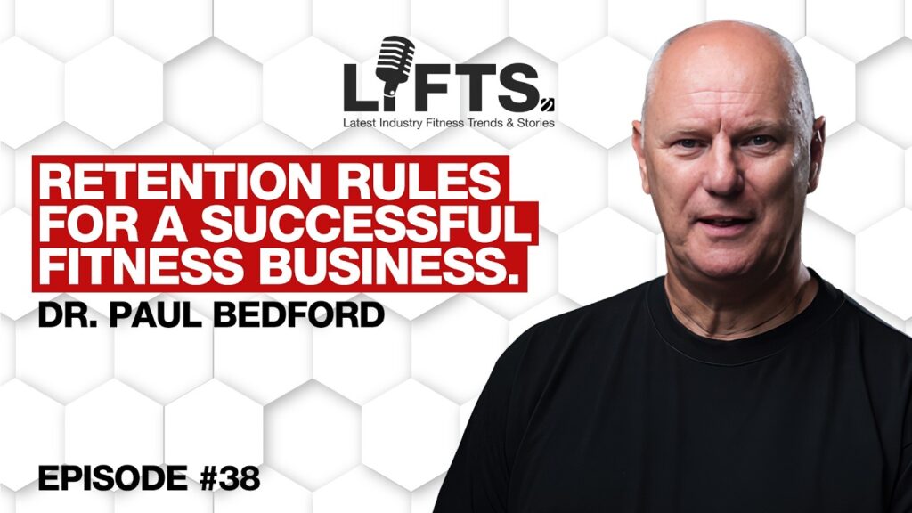 The Retention Guru on Gymtimidation & Psychological Triggers, with Dr. Paul Bedford | LIFTS Podcast with Matthew Januszek & Mo Iqbal
