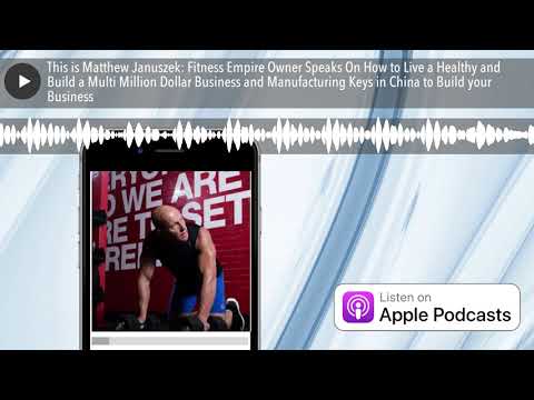 Matthew Januszek on Project Health: Building a Fitness Empire While Staying Healthy