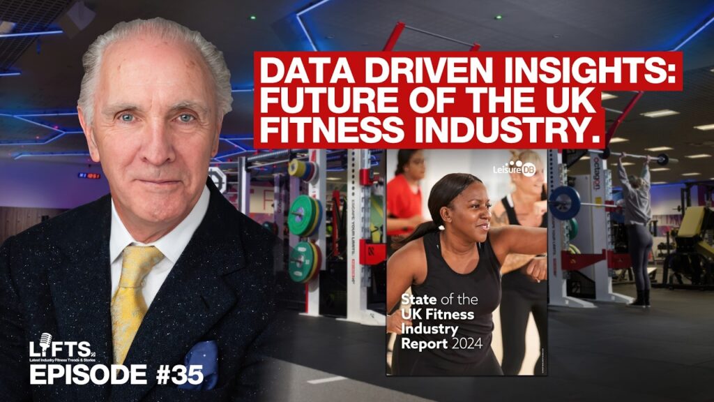 The 2024 State of the UK Fitness Industry Report, with David Minton | LIFTS Podcast with Matthew Januszek & Mo Iqbal